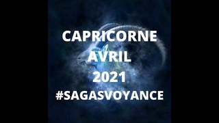 CAPRICORNE AVRIL 2021, FORCE & JOIE DE RENATRE #SAGASVOYANCE Brigitte Crespo