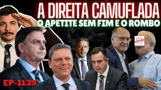 A Direita CAMUFLADA e o APETITE Sem FIM + Bolsonarista Raiz: E Agora TARCSIO  + ROMBO Comea Hoje.