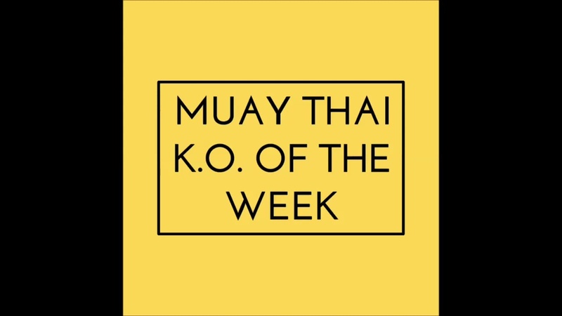 MUAY THAI KO OF THE WEEK (15, 21 MARCH