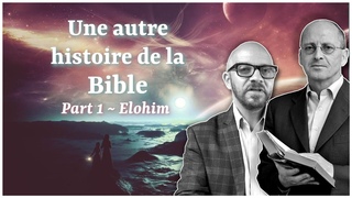 Part 1 : Elohim ~ Une autre histoire de la Bible / Mauro Biglino & Paul Wallis