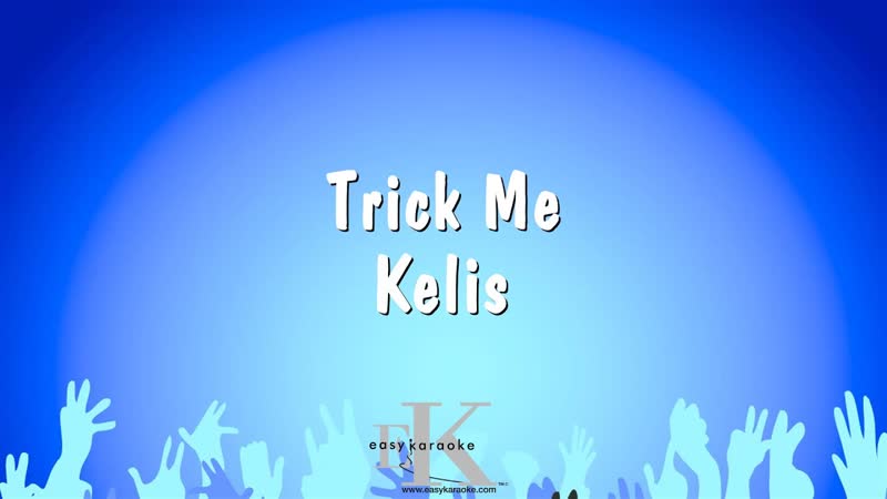Trick Me Kelis ( Karaoke