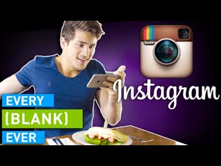 EVERY INSTAGRAM EVER