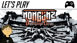 NONGUNZ DOPPELGANGER EDITION BETA ➤ ОХ ТЯЖКА