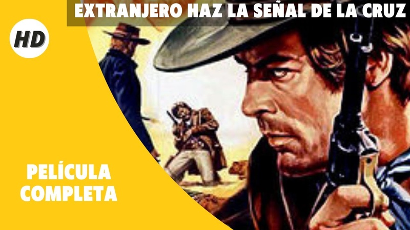 Extranjero haz la señal de la cruz, Western, HD, Película Completa en