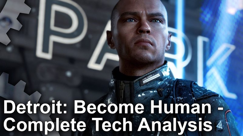 4 K Detroit: Become Human The Complete Tech Analysis For PS4, PS4