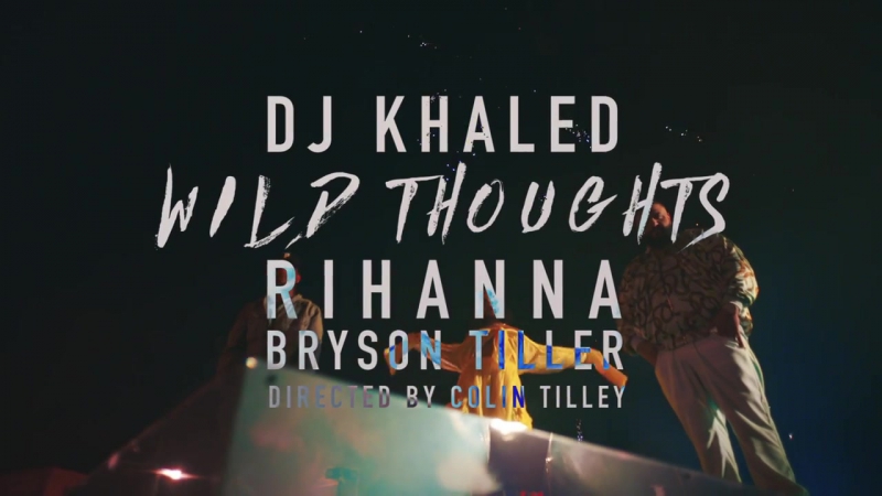 Rihanna DJ Khaled Wild Thoughts ft. Bryson