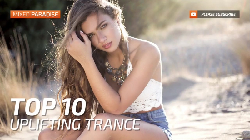 Uplifting Trance Top 10 ( August 2017) New Trance Mix