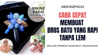 #bikin2pagi2 Video Tutorial  Cara Membuat Bros Tanpa Sarangan yang Kuat.