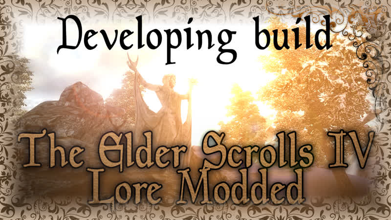 Dev Build TES IV Lore Modded 2019 сборка Oblivion Relax 3d