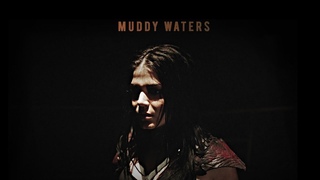 The 100 | Muddy Waters