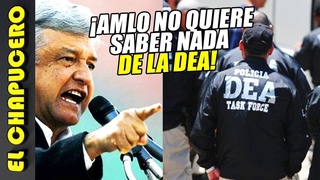 AMLO expulsa a la DEA por fiasco en Culiacán. EU enfurece y lo manda amenazar