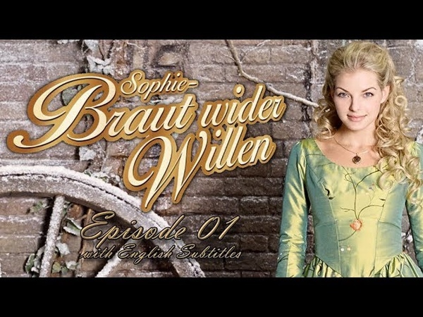 Sophie Braut wider Willen ( Reluctant Bride) Episode 01: Out of Nowhere, With English