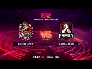 Empire Hope vs Family Team, BEYOND EPIC: Europe/CIS Qualifier, bo3, game 3 [Maelstorm & Jam]