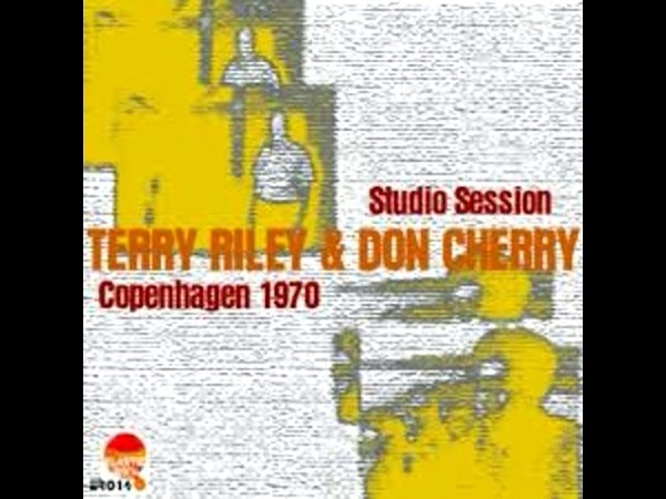 Don Cherry Terry Riley Tambourinen Session, Copenhagen, 1970 (