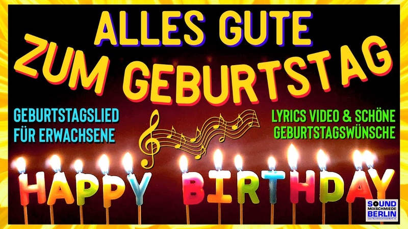 Alles Gute zum Geburtstag Lied schöne Geburtstagswünsche Schönes Geburtstagslied für