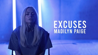 Excuses, Madilyn Paige