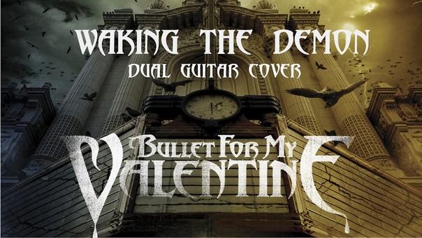 Bullet for My Valentine Waking the Demon ( Dual Guitar