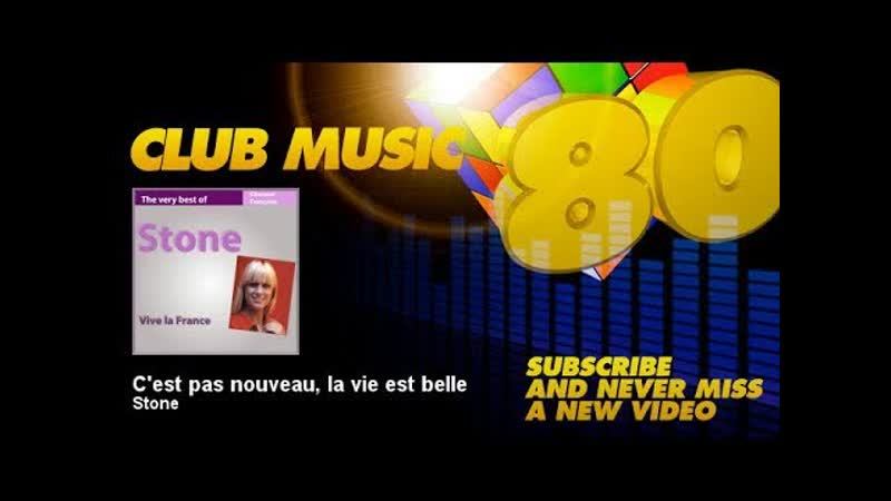 Stone Cest pas nouveau, la vie est belle Club