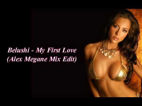 Belushi My First Love ( Alex Megane Mix