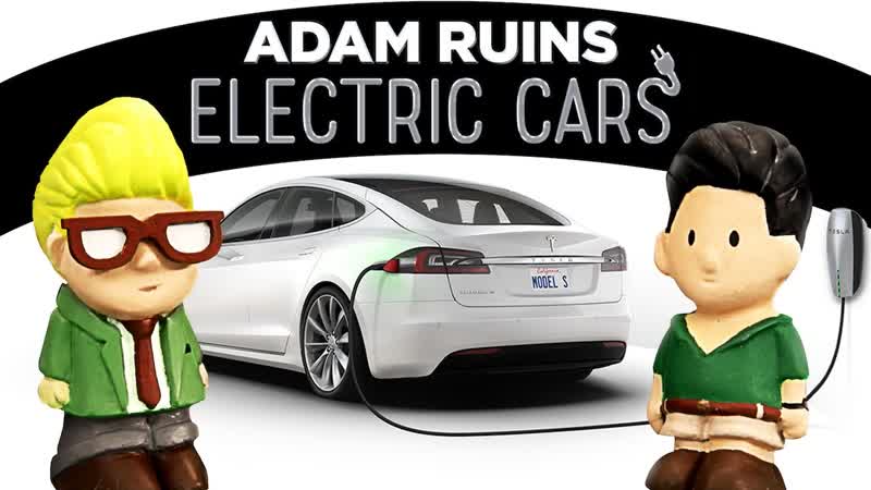 Electric Cars Arent As Green As You Think, Adam Ruins