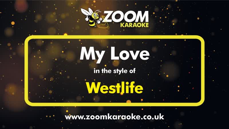 Westlife My Love ( Without Backing Vocals) Karaoke Version from Zoom