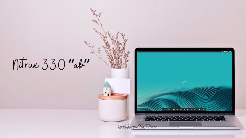 Nitrux 3. 3. 0 ab Offers Solid Performance for Work Entertainment; Perfect for a Next gen