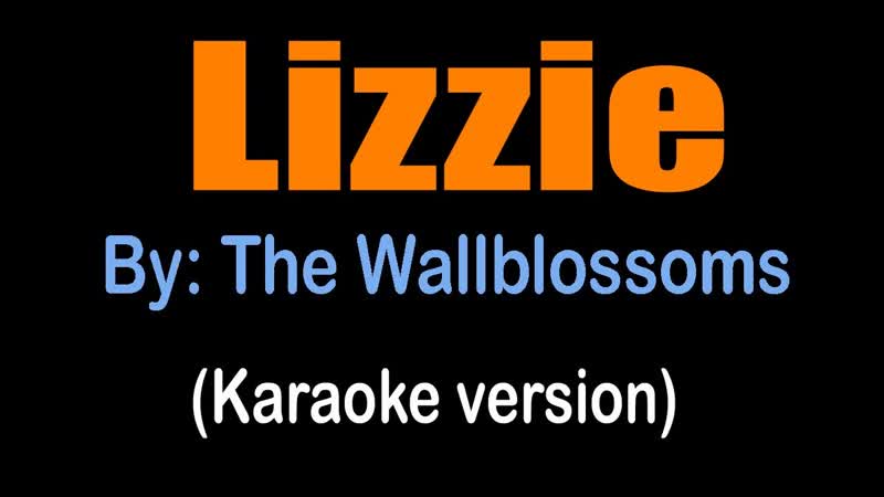 LIZZIE The Wallblossoms (karaoke