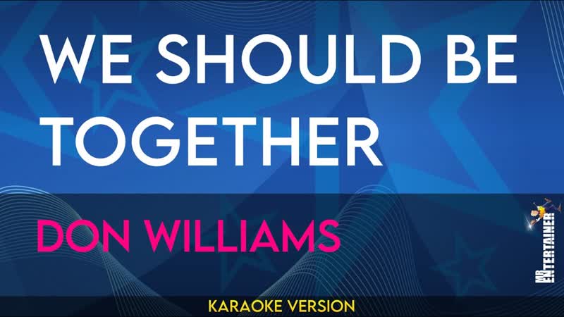 We Should Be Together Don Williams (