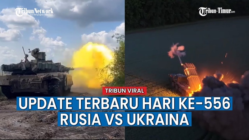 UPDATE TERBARU Hari ke 556 Perang Rusia vs Ukraina, Tank Rusia Gagalkan Rencana Serangan