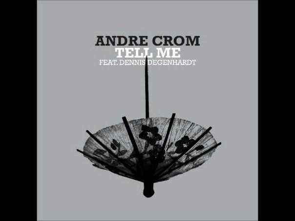Andre Crom Tell Me ( David August