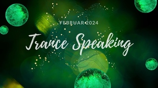Trance Speaking Februar - Erleuchtung im Chaos