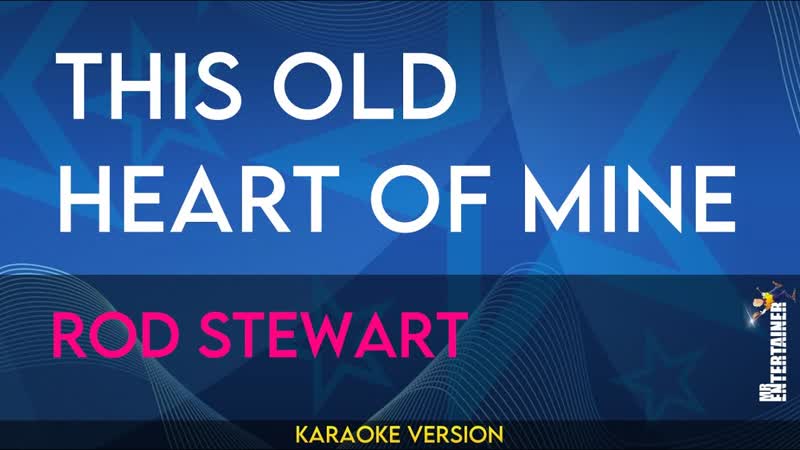 This Old Heart Of Mine Rod Stewart (