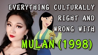 EVERYTHING CULTURALLY RIGHT AND WRONG WITH MULAN 1998