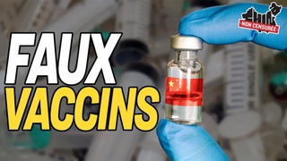 [VF] Les faux vaccins Covid-19 de la Chine