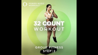 32 Count Workout - Step Vol. 2 (Nonstop Group Fitness 128 BPM) by Power Music Workout