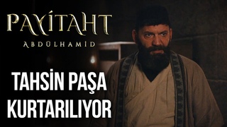 Tahsin Paşa Kurtarılıyor! I Payitaht Abdülhamid 138. Bölüm