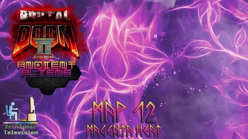 Brutal Doom 3. 0: Ancient Aliens: Прохождение ( Walkthrough), MAP12 Magenta