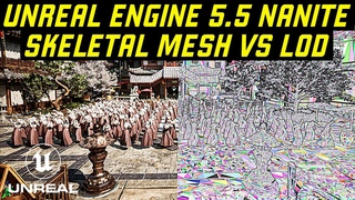 Unreal Engine 5.5 Nanite Skeletal Mesh vs LOD