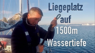 Liegeplatz auf 1500m Wassertiefe geht das? #95 @XTripSailing Grönland Segeln 2022