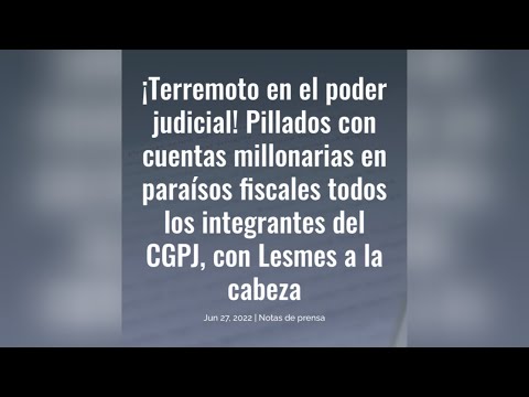 Terremoto en el, poderjudicial Pillados con cuentas en, paraísosfiscales TODOS LOS DEL,