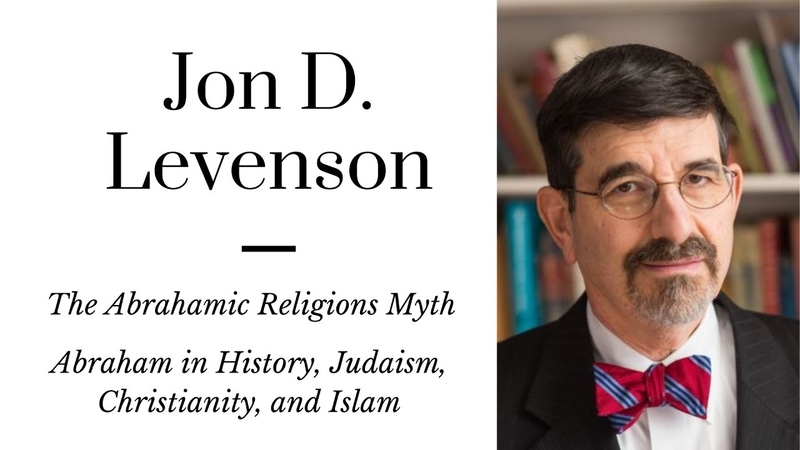 Jon D. Levenson: Abraham in History, Judaism, Christianity, and Islam, The Abrahamic Religions