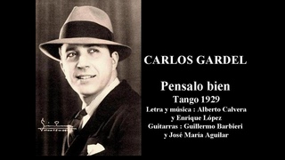Carlos Gardel - Pensalo bien - Tango 1929