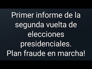 Primer Informe De Segunda Vuelta Presidencial.