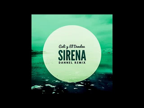 Cali y El Dandee Sirena Remix