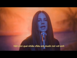 Lana Del Rey - Fuck it I Love You (Vietsub)